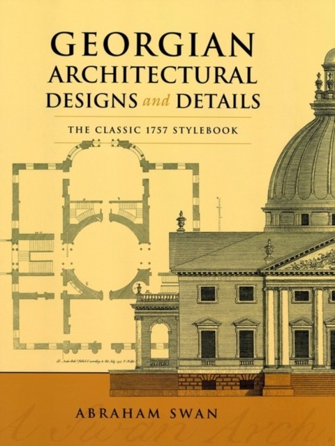 Georgian Architectural Designs and Details, Abraham Swan