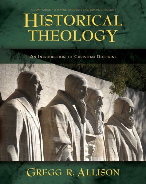 Historical Theology, Gregg Allison