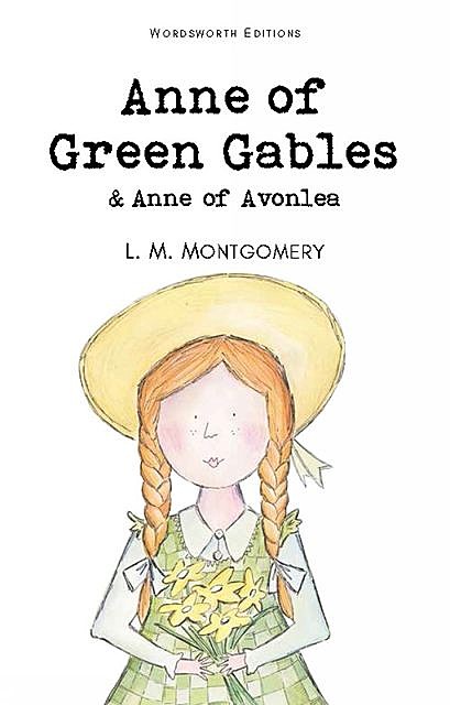 Anne of Green Gables & Anne of Avonlea, Lucy Montgomery