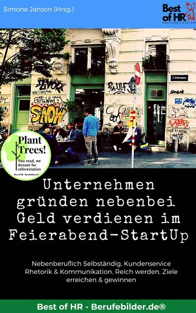 Unternehmen gründen nebenbei. Geld verdienen im Feierabend-StartUp, Simone Janson