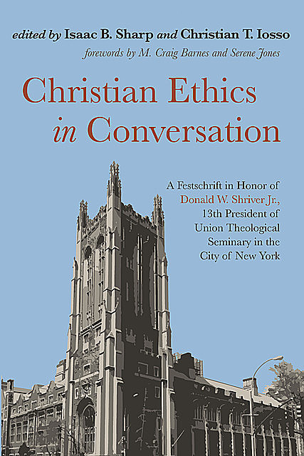 Christian Ethics in Conversation, M. Craig Barnes, Serene Jones