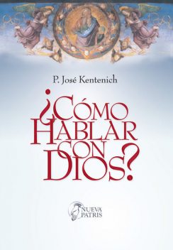 ¿Cómo hablar con Dios?, José Kentenich