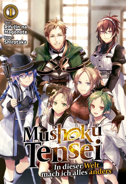 Mushoku Tensei: In dieser Welt mach ich alles anders (Light Novel): Band 1, Rifujin Na Magonote