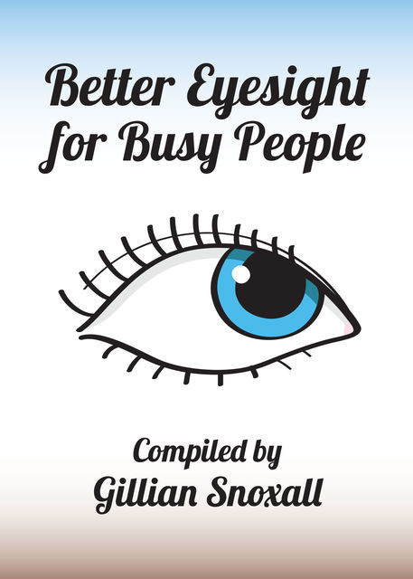 Better Eyesight for Busy People, Gillian Snoxall