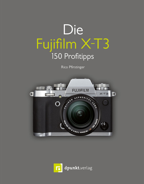 Die Fujifilm X-T3, Rico Pfirstinger