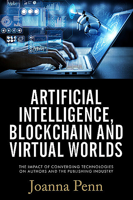 Artificial Intelligence, Blockchain, and Virtual Worlds, Joanna Penn