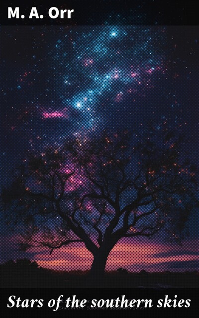Stars of the southern skies, M.A. Orr