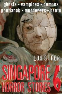 SINGAPORE HORROR STORIES 6, LOO SI FER