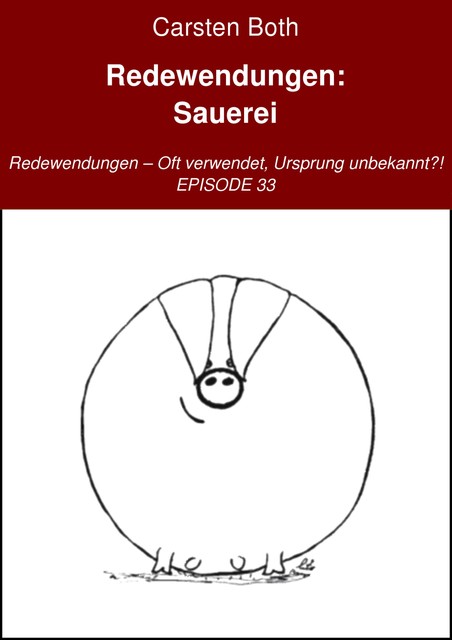 Redewendungen: Sauerei, Carsten Both