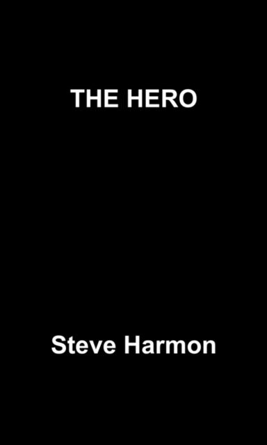 THE HERO, Steve Harmon