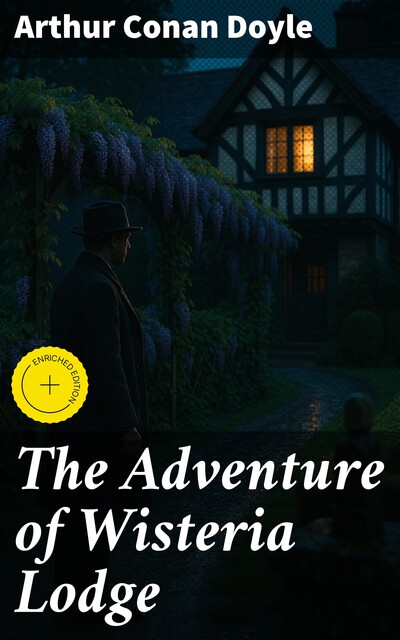 The Adventure of Wisteria Lodge, Arthur Conan Doyle