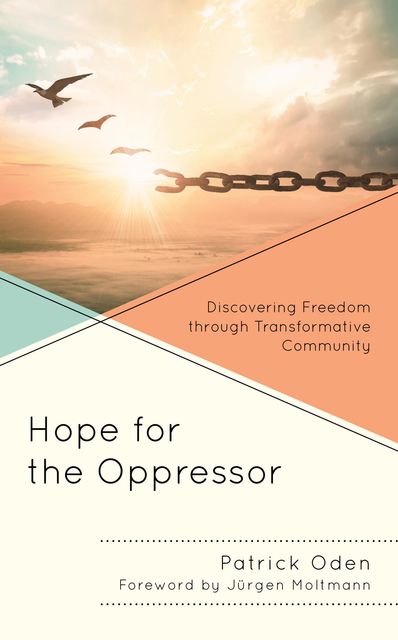 Hope for the Oppressor, Patrick Oden