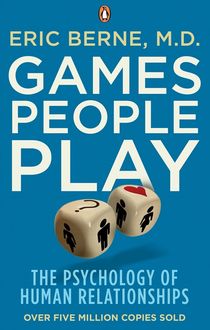 Games People Play, Eric Berne