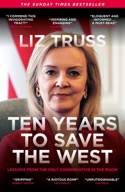 Ten Years to Save the West, Liz Truss