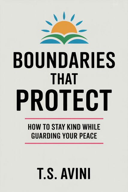 Boundaries that Protect, T. S Avini