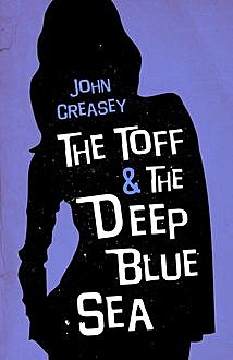 The Toff and The Deep Blue Sea, John Creasey