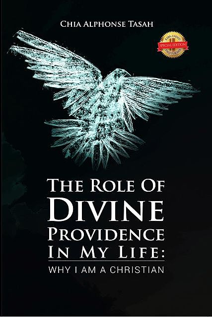The Role of Divine Providence in My Life, Chia Alphonse Tasah