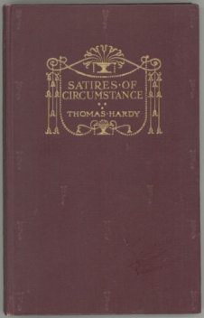 Satires of Circumstance, lyrics and reveries with miscellaneous pieces, Thomas Hardy