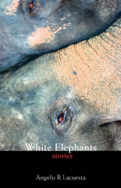 White Elephants, Angelo R. Lacuesta