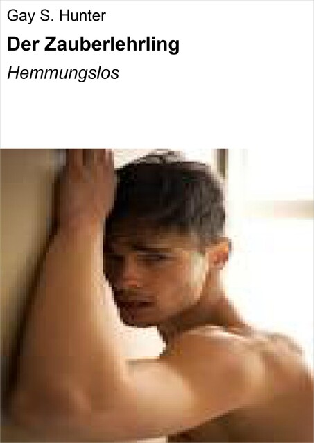 Der Zauberlehrling, Gay S. Hunter