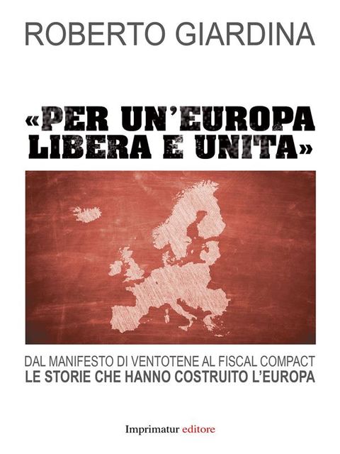Per un'Europa libera e unita, Roberto Giardina