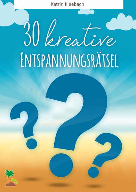 30 kreative Entspannungsrätsel, Katrin Kleebach