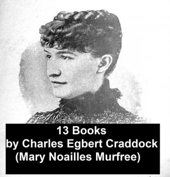 13 Books, Charles Egbert Craddock