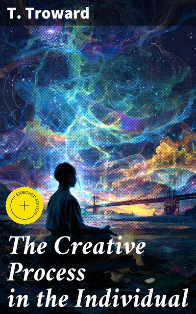 The Creative Process in the Individual, T.Troward