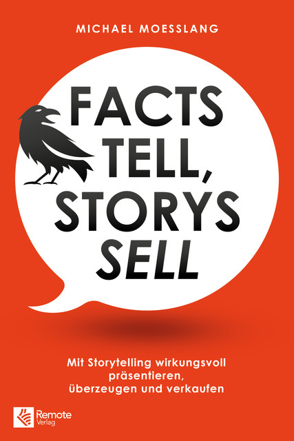 Facts tell, Storys sell, Michael Moesslang