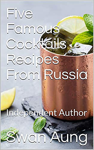 Five Famous Cocktails Recipes From Russia, Swan Aung