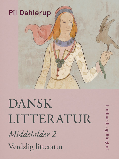 Dansk litteratur. Middelalder 2. Verdslig litteratur, Pil Dahlerup