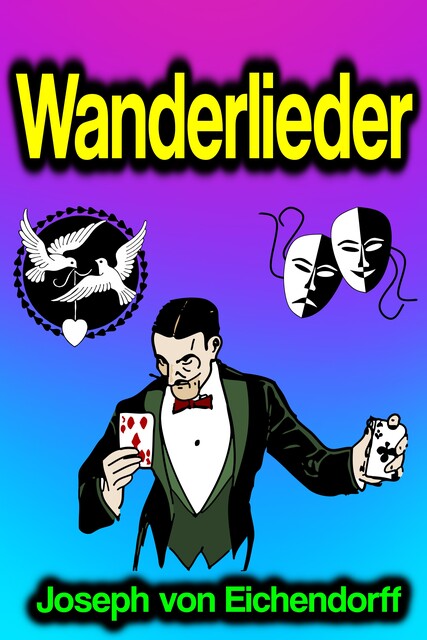 Wanderlieder, Joseph von Eichendorff