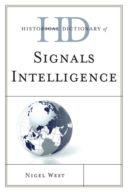 Historical Dictionary of Signals Intelligence, Nigel West