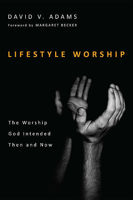 Lifestyle Worship, DAVID ADAMS