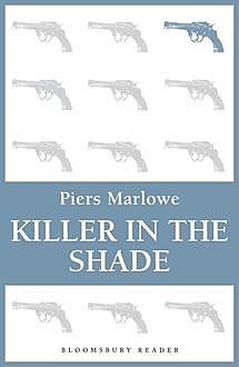 Killer in the Shade, Piers Marlowe