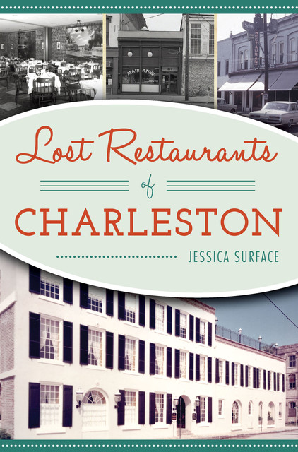 Lost Restaurants of Charleston, Jessica Surface