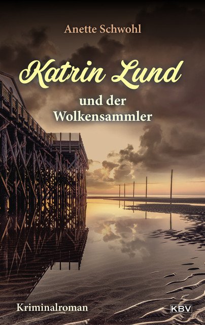 Katrin Lund und der Wolkensammler, Anette Schwohl
