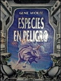 Especies En Peligro, Gene Wolfe