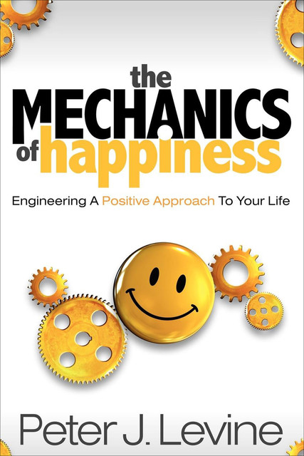 The Mechanics of Happiness, Peter Levine