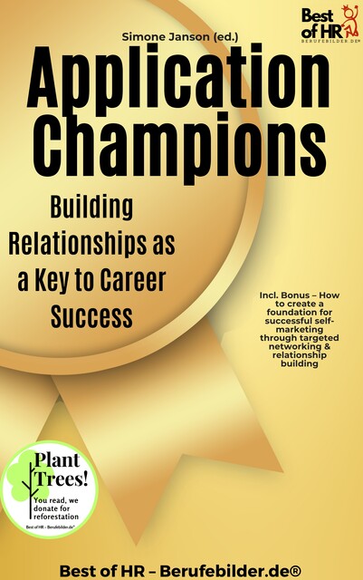 Application Champions – Building Relationships as a Key to Career Success, Simone Janson