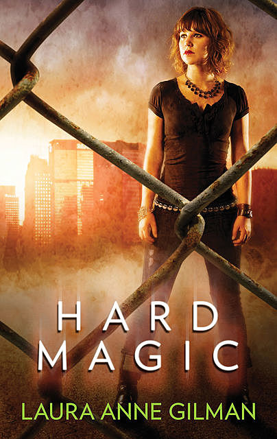 Hard Magic, Laura Anne Gilman