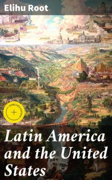 Latin America and the United States, Elihu Root