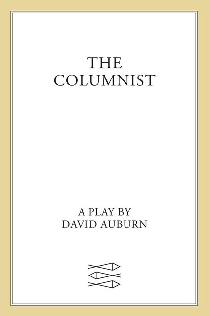 The Columnist, David Auburn