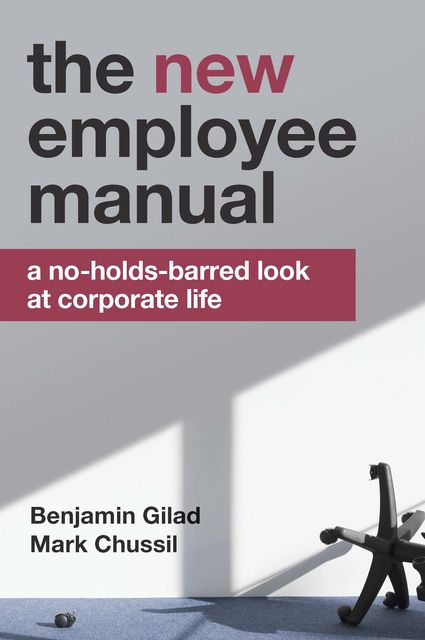 The NEW Employee Manual, M.B.A., Benjamin Gilad, Mark Chussil