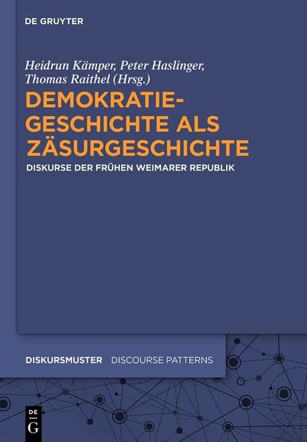 Demokratiegeschichte als Zäsurgeschichte, Thomas Raithel, Heidrun Kämper, Peter Haslinger