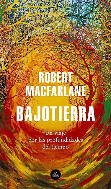 Bajotierra, Robert Macfarlane
