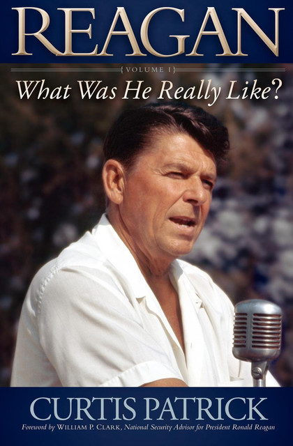 Reagan: What Was He Really Like, Curtis Patrick