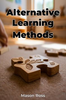 Alternative Learning Methods, Mason Ross