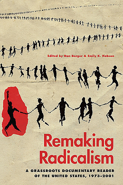 Remaking Radicalism, Emily K. Hobson, Dan Berger