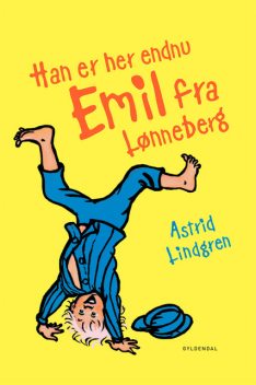 Han er her endnu – Emil fra Lønneberg, Astrid Lindgren